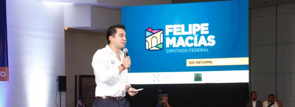 1er. Informe de Actividades del Diputado Federal Felipe Macías
